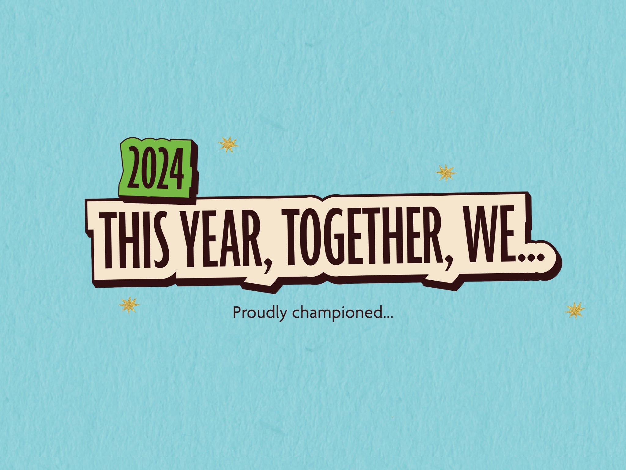 This Year, Together – We Made a Difference