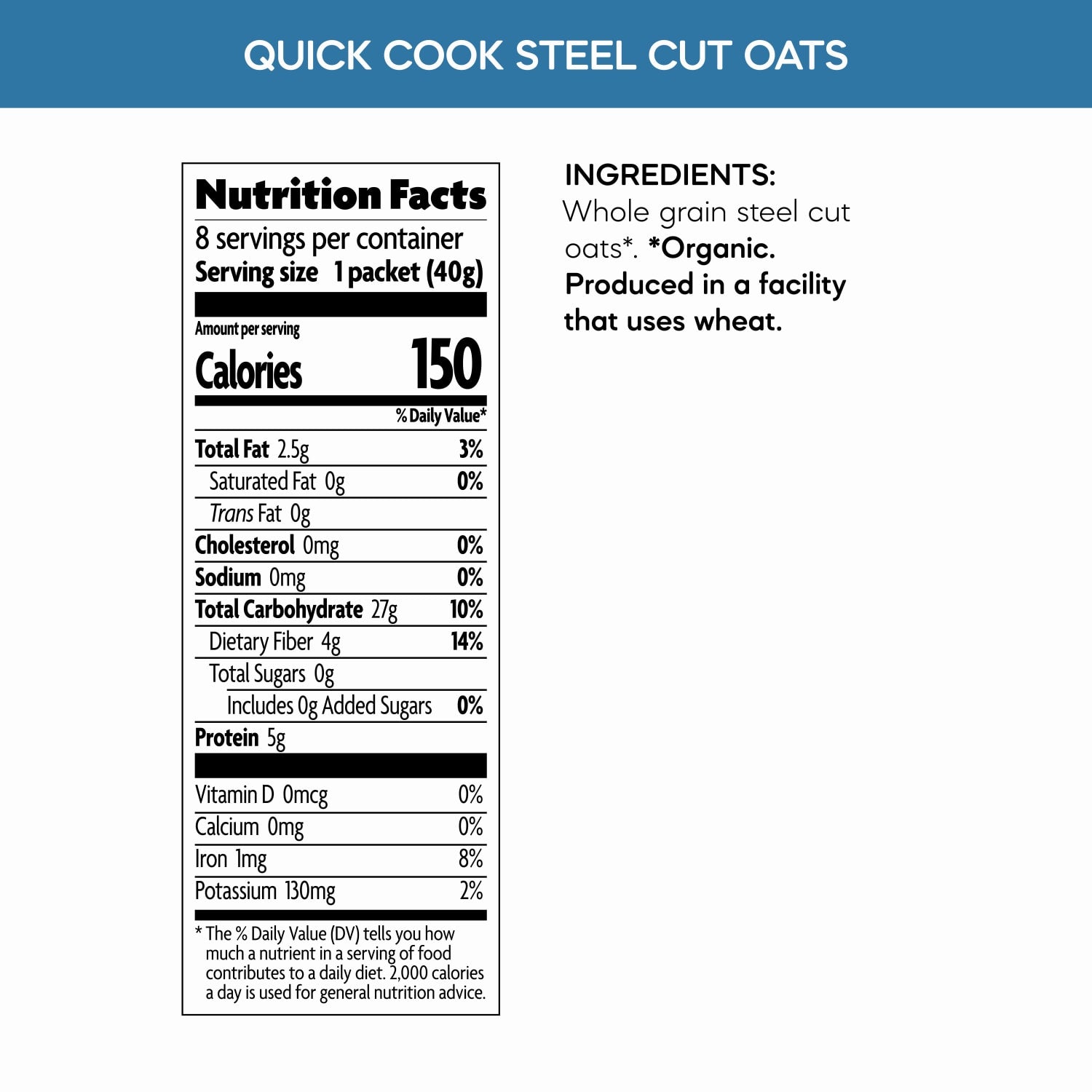 Nutrition facts per serving and ingredient statement for Quick Cook Steel Cut Oatmeal